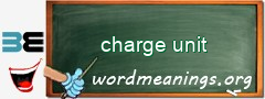 WordMeaning blackboard for charge unit